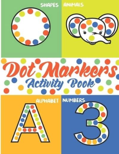 Dot Markers Activity Book - Jack - Bøger - Independently Published - 9798720356941 - 11. marts 2021