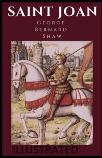 Cover for George Bernard Shaw · Saint Joan Illustrated (Paperback Book) (2021)