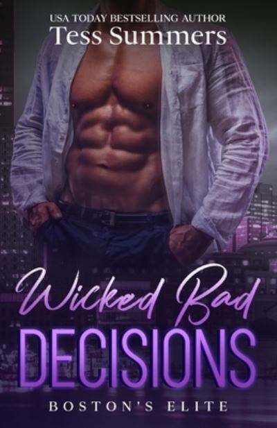 Cover for Tess Summers · Wicked Bad Decisions: Boston's Elite - Boston's Elite (Paperback Book) (2022)