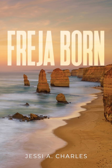 Freja Born - Jessi A Charles - Książki - Austin Macauley Publishers LLC - 9798891553941 - 16 sierpnia 2024