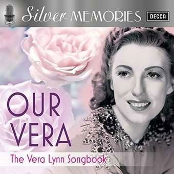 Silver Memories:Our Vera - Vera Lynn - Muziek - DECCA - 0600753673942 - 18 maart 2016