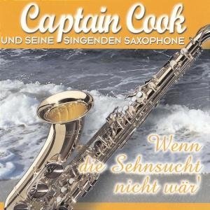 Wenn Die Sehnsucht Nic - Captain Cook & Seine - Music - KOCHUSA - 0602498769942 - June 5, 2009