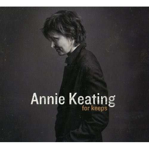 For Keeps - Annie Keating - Música - ANDY CHILDS - 0616892100942 - 15 de abril de 2013