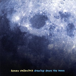 Drawing Down the Moon - Kenny Smilovitch - Musiikki - Watermusic Records - 0620675133942 - tiistai 18. lokakuuta 2005