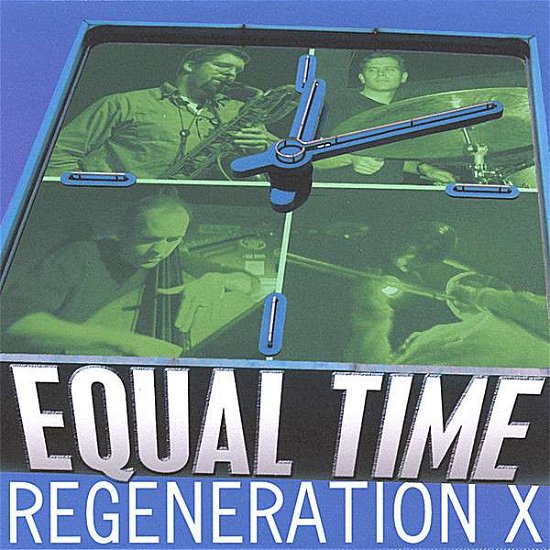 Cover for Equal Time · Regeneration X (CD) (2007)