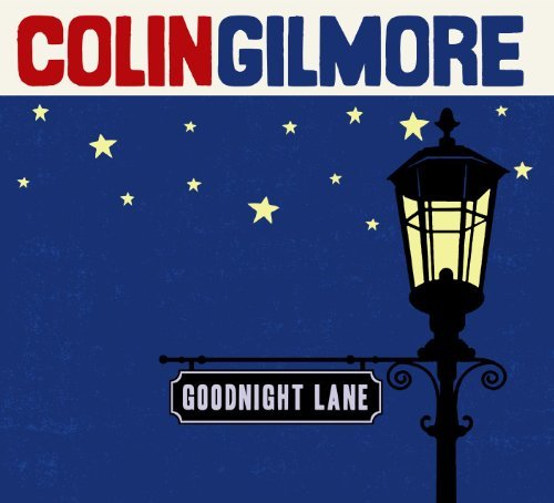 Cover for Colin Gilmore · Goodnight Lane (CD) (2010)