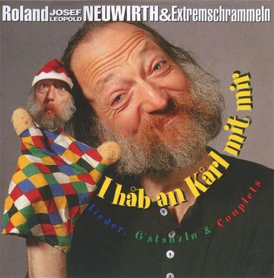 Cover for Neuwirth &amp; Extremschrammeln · I hab an Karl mit mir (CD) (2018)