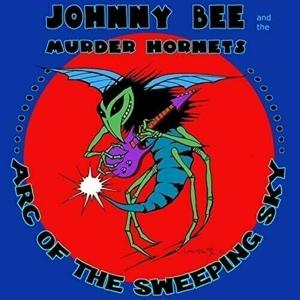 Cover for Johnny Bee And The Murder Hornets · Arc Of The Sweeping Sky (CD) (2022)