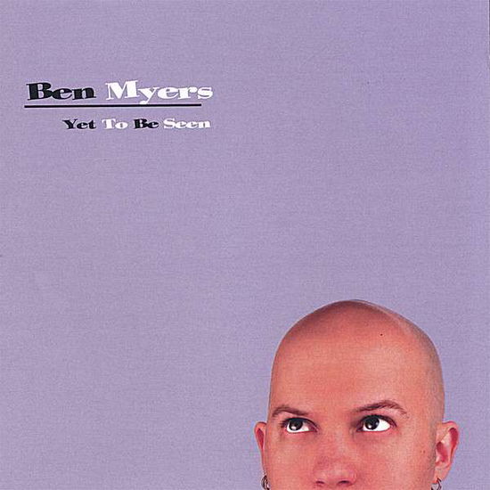 Cover for Ben Myers · Yet to Be Seen (CD) (2007)