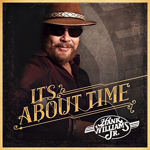 It's About Time - Williams Jr,, Hank - Muziek - COUNTRY - 0843930020942 - 15 januari 2016