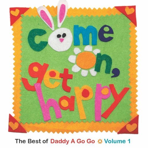 Cover for Daddy a Go Go · Come on Get Happy: Best of 1 (CD) (2009)