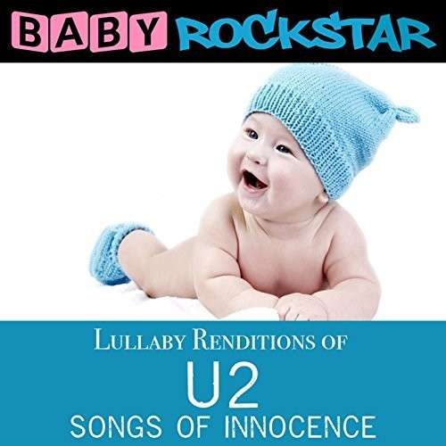 Lullaby Renditions of U2 - Songs of Innocence - Baby Rockstar - Musik - HELISEK MUSIC PUBLIS - 0888831845942 - 15. december 2014