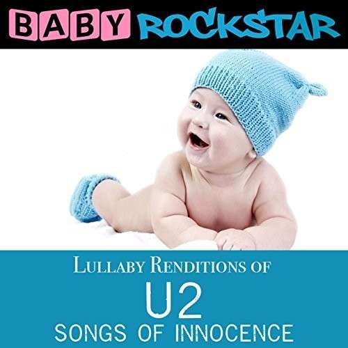 Cover for Baby Rockstar · Lullaby Renditions of U2 - Songs of Innocence (CD) (2014)