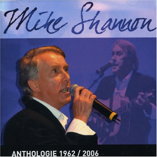 Mike Shannon · Anthologie 1962-2006 (CD) [Bonus Tracks edition] (2006)
