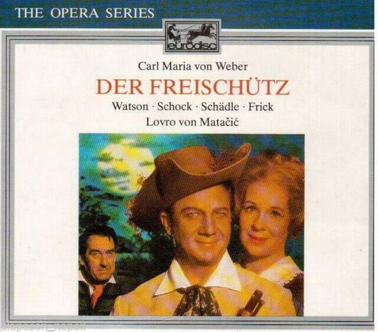 Cover for Watson / Schock / Schadle / Frick / Matacic Lovro Von · Der Freischutz + Libretto (CD) (1988)