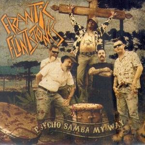 Psycho Samba My Way - Frantic Flinstones - Música - DRU.B - 4024572375942 - 4 de maio de 2009