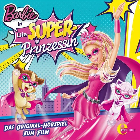 Die Superprinzessin-das Original Hörspiel Z.film - Barbie - Muziek - EDELKIDS - 4029759100942 - 27 februari 2015