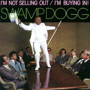 I`m Not Selling out / I`m Buying In! - Swamp Dogg - Musik - TAKOMA - 4526180353942 - 15 augusti 2015