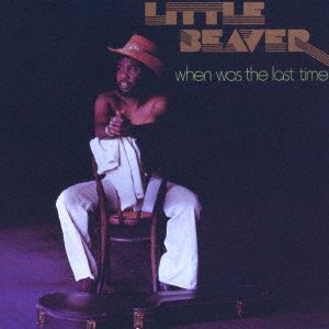 Cover for Little Beaver · When Was the Last Time &lt;limited&gt; (CD) [Japan Import edition] (2019)