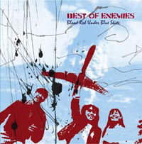 Cover for Best of Enemies · Blood Red Under Blue Skies (CD) (2006)