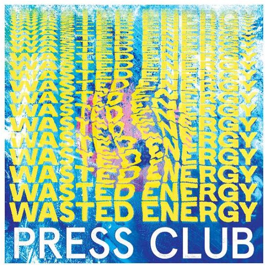 Press Club · Wasted Energy (CD) [Digipak] (2019)