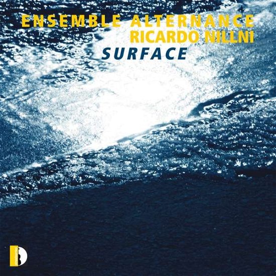 Surface - Nillni / Ensemble Alternance - Musik - STRADIVARIUS - 8011570371942 - 15 oktober 2021