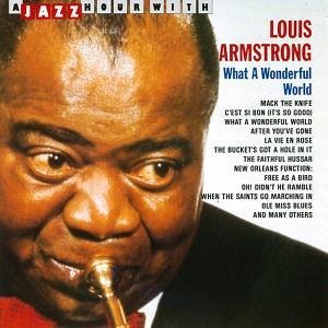 What a Wonderful World - Louis Armstrong - Musik - JAZZ HOUR WITH - 8712177004942 - 14. Januar 2015