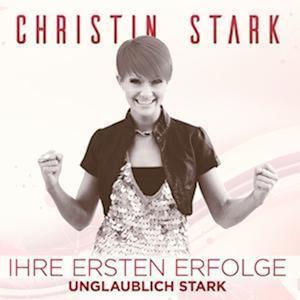 Cover for Christin Stark · Ihre Ersten Erfolge-unglaublich Stark (CD) (2022)