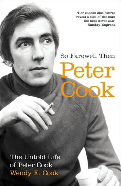 Cover for Wendy E. Cook · So Farewell Then: the Biography of Peter Cook (Paperback Book) (2007)