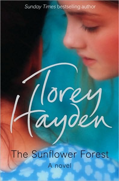 Cover for Torey Hayden · The Sunflower Forest (Paperback Book) (2008)