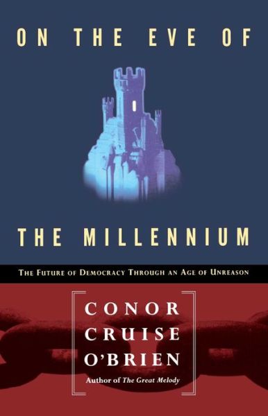 Cover for Conor Cruise O'brien · On the Eve of the Millenium: the Future of Democracy Through an Age of Unreason (Pocketbok) [1st. American Ed edition] (1995)