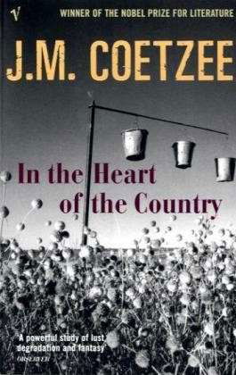 In the Heart of the Country - J.M. Coetzee - Książki - Vintage Publishing - 9780099465942 - 2 września 2004