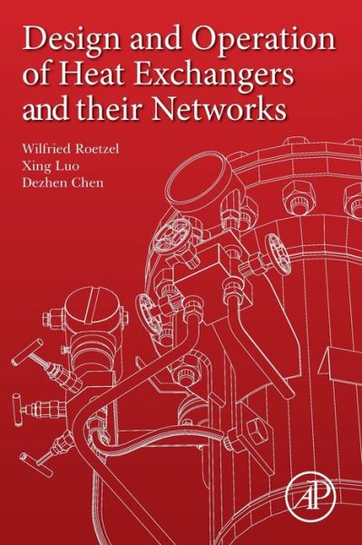 Cover for Roetzel, Wilfried (Institute of Thermodynamics, Helmut Schmidt University, Hamburg, Germany) · Design and Operation of Heat Exchangers and their Networks (Paperback Book) (2019)