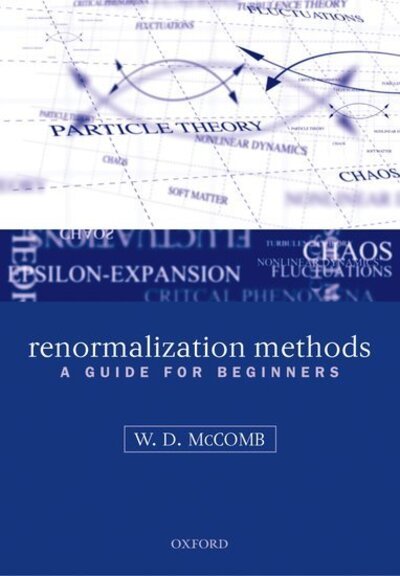 Cover for McComb, William David (, School of Physics, University of Edinburgh, UK) · Renormalization Methods: A Guide For Beginners (Hardcover Book) (2003)