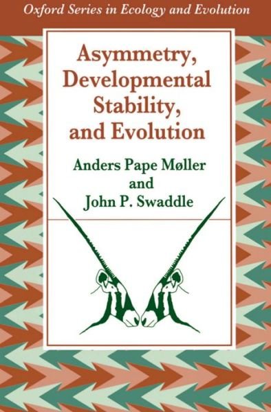 Cover for Møller, Anders Pape (Professor, Laboratoire d'Ecologie, Professor, Laboratoire d'Ecologie, Universite Pierre et Marie Curie, Paris, France) · Asymmetry, Developmental Stability and Evolution - Oxford Series in Ecology and Evolution (Pocketbok) (1997)