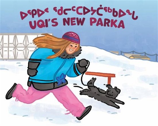 Cover for Jennifer Wilman · Uqi's New Parka: Bilingual Inuktitut and English Edition (Pocketbok) [Bilingual Inuktitut and English edition] (2020)