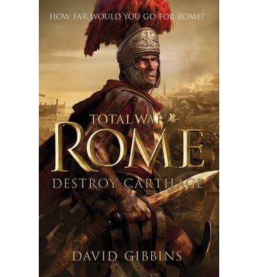 Cover for David Gibbins · Total War Rome: Destroy Carthage (Hardcover Book) (2013)