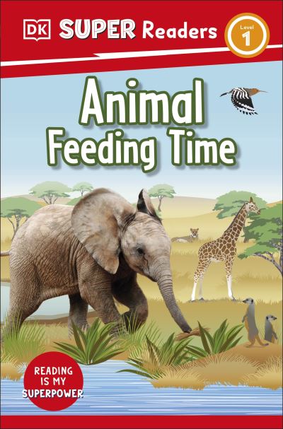 DK Super Readers Level 1 Animal Feeding Time - DK Super Readers - Dk - Books - Dorling Kindersley Ltd - 9780241590942 - April 6, 2023