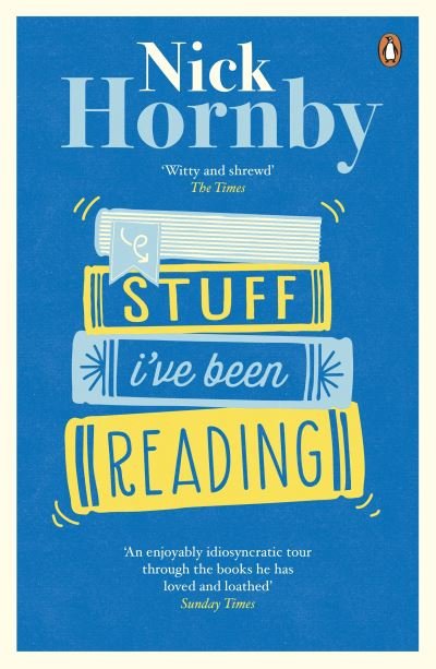 Stuff I've Been Reading - Nick Hornby - Bücher - Penguin Books Ltd - 9780241967942 - 4. Juni 2015