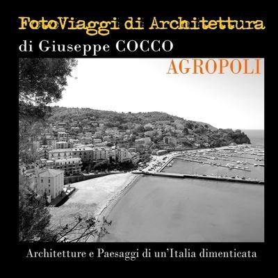 Cover for Giuseppe Cocco · FotoViaggi di Architettura - Agropoli (Paperback Bog) (2019)