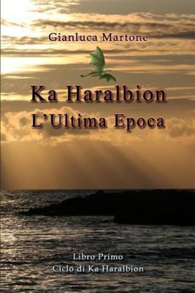 Cover for Gianluca Martone · Ka Haralbion L'Ultima Epoca (Paperback Book) (2018)