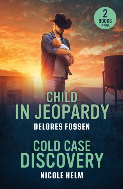 Cover for Delores Fossen · Child In Jeopardy / Cold Case Discovery: Child in Jeopardy (Saddle Ridge Justice) / Cold Case Discovery (Hudson Sibling Solutions) (Taschenbuch) (2025)