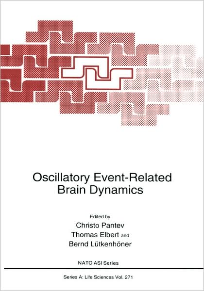 Cover for Christo Pantev · Oscillatory Event-Related Brain Dynamics - NATO Science Series A (Hardcover Book) [1994 edition] (1995)