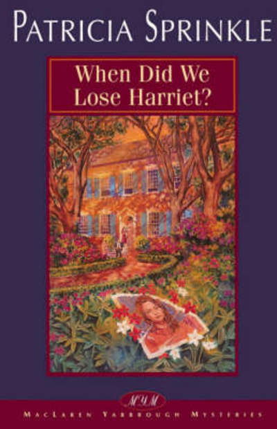 Cover for Patricia Sprinkle · When Did We Lose Harriet? - MacLaren Yarbrough Mysteries (Pocketbok) (1997)