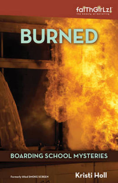 Cover for Kristi Holl · Burned - Faithgirlz / Boarding School Mysteries (Paperback Book) (2011)