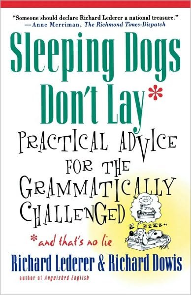 Cover for Richard Dowis · Sleeping Dogs Don't Lay: Practical Advice for the Grammatically Challenged (Pocketbok) [1st edition] (2001)