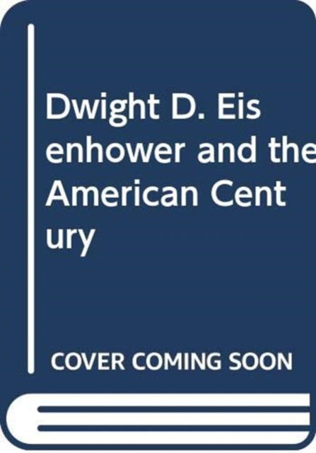 Cover for Michael Mayer · Dwight D. Eisenhower and the American Century (Paperback Book) (2020)