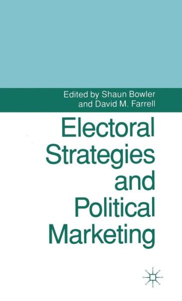 Electoral Strategies and Political Marketing - Contemporary Political Studies (Hardcover Book) (1992)