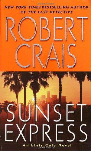 Cover for Robert Crais · Sunset Express (Elvis Cole) (Paperback Book) (2005)