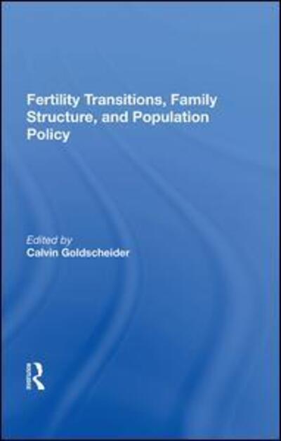 Cover for Calvin Goldscheider · Fertility Transitions, Family Structure, And Population Policy (Hardcover Book) (2019)